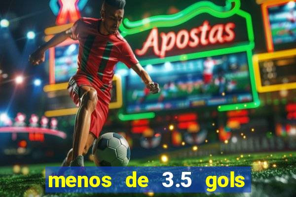 menos de 3.5 gols o que significa betano